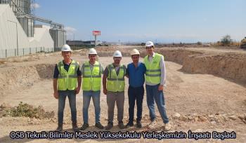 OSB Teknik Bilimler Meslek Yüksekokulu Yerleşkemizin İnşaatı Başladı